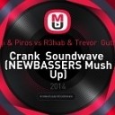 Riggi amp Piros vs R3hab amp Trevor Guthrie - Crank Soundwave NEWBASSERS Mush Up