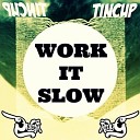 Tincup Treyy G - Work It by Tincup Treyy G