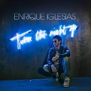 Enrique Iglesias - Turn The Night Up DJ Kue Extended Mix