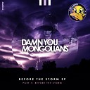 Damn You Mongolians ft Natali - Before The Storm Original Mix
