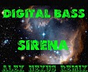 Digital Bass - SIRENA Alex Nexus Remix