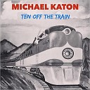 Michael Katon - Rock Me Till The Hounds Come Home