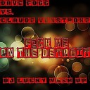 Dj Lucky - Dave Fogg Claude Vonstroke Fuck Me On The Detroit Dj Lucky Mash…