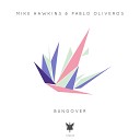 Mike Hawkins Pablo Oliveros - Bangover Toby Green Remix AGRMusic