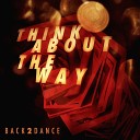 Back 2 Dance - Think About the Way Extended Mix