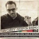 Ian Carey feat Michelle Shellers - Keep On Rising Artem Onyx Vadim Smile Radio…