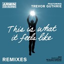 Armin Van Buuren feat Trevor Guthrie - This Is What It Feels Like Extended Mix