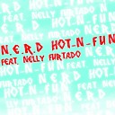 N E R D Ft Nelly Furtado - Hot N Fun Main PO Clean Edit
