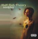 Half Dub Theory - Trip from tribute to Vragi band
