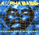 Alpha Base - Heaven Help My Heart radio mix