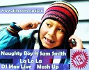 Naughty Boy feat Sam Smith - vs DJ DimixeR DJ Viduta La