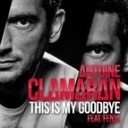 Antoine Clamaran - This Is My Goodbye Feat Fenja Extended Mix