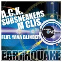 A C K M Clis Subsneakers - Earthquake Feat Yana Blinder Original Mix