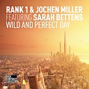 Rank 1 Jochen Miller Feat Sarah Bettens - Wild and Perfect Day Cosmic Gate Remix Repack
