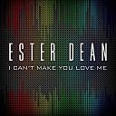 Ester Dean - I Can Make You Love Me