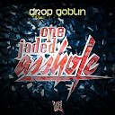 Drop Goblin - One Jaded Asshole Original Mix