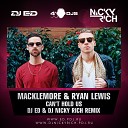 Macklemore Ryan Lewis - Can t Hold Us DJ ED DJ NICKY RICH REMIX