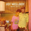 Joy Wellboy - Before The Sunrise