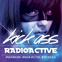 RADIOACTIVE - KICK ASS