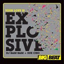 DJ Bam Bam - Your Love Is Explosive feat Sue Cho Extended…