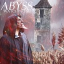 Abyss Watching Me - Live With The Style Die With The Smile