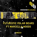 Futuristic Polar Bears feat Marcella Woods - Freedom Jimmy Kennedy Aneesh Gera Remix