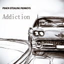 Peach Stealing Monkeys - Addiction Original mix