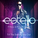 Estello feat Pitbull amp Roscoe Umali - Till The Stars Come Out профсаюз