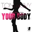 Tom Novy ft Michael Marshall - Your Body Niels Van Gogh Daniel Strauss Remix