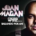 Juan Magan Ft Crossfire - Bailando Por Ahн