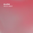 Ellipse - Miles Away Original Mix AGRMusic