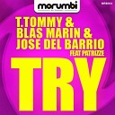 T Tommy And Blas Marin Vs Jose Del Barrio Feat… - Try Original Mix