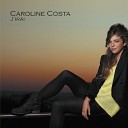 Caroline Costa - When love takes over