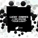 Lucky Charmes feat MC Divine - Your Light Extended Mix