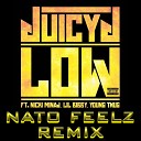 Juicy J ft Nicki Minaj Lil B - Low Nato Feelz Remix