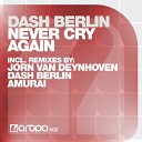 Dash Berlin - Never Cry Again Original Vocal Mix
