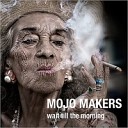 Mojo Makers - Coming Home To You