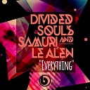 Divided Soul s Samuri Ft Le Alen - Everything Original Mix