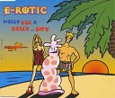 E Rotic - Willy Use a Billy Boy Inst