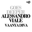 TheYulian4k - Alessandro Viale ft Vaanya Diva Goes deeper