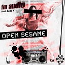 FM Audio f Leila K - Open Sesame Giorno Bootleg Edit