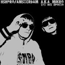 HSHpro Amsterdam aka Mikro - Как все начаналось prod HSH