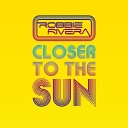 Robbie Rivera - Closer To The Sun George Acos