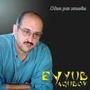 Eyyub Yaqubov - M kt b ill ri