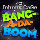 DJ Johnny Cage - Bang A Da Boom Original Mix