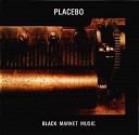 Placebo - Days Before You Came