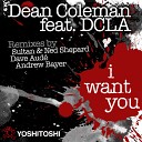 Dean Coleman Feat DCLA - I Want You (Andrew Bayer Remix)