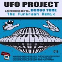 UFO Project - Bongo Tune The Funkrash Remix