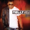 Nelly - Just A Dream Remix Feat Money Malc