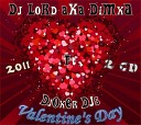 DJ LORD aka Dimka ft djoker DJ s - Valentine s Day 1CD DuBsTeP mix 2011